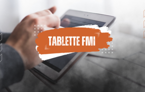 Tablette FMI...